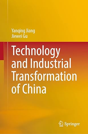 technology and industrial transformation of china 1st edition yanqing jiang ,jiewei gu 9811974578,