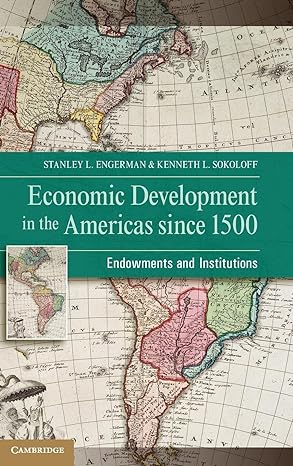 economic development in the americas since 1500 endowments and institutions 0th edition stanley l engerman