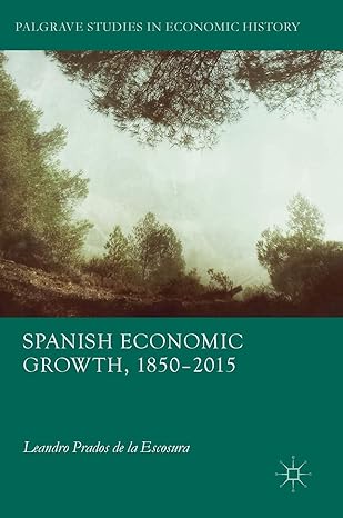 spanish economic growth 1850 2015 1st edition leandro prados de la escosura 3319580418, 978-3319580418