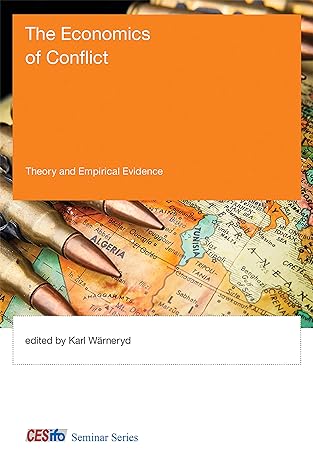 the economics of conflict theory and empirical evidence 1st edition karl warneryd 0262026899, 978-0262026895