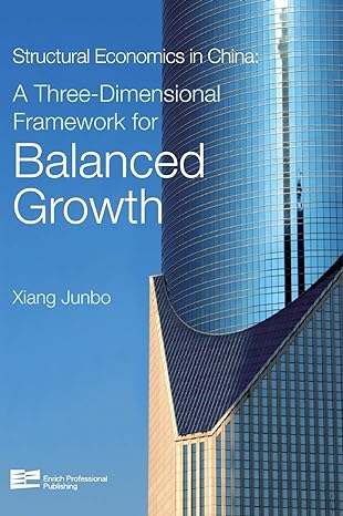 structural economics in china a three dimensional framework for balanced growth 1st edition enrich