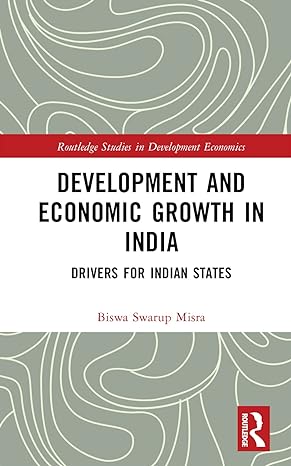 development and economic growth in india 1st edition biswa swarup misra 1032243880, 978-1032243887