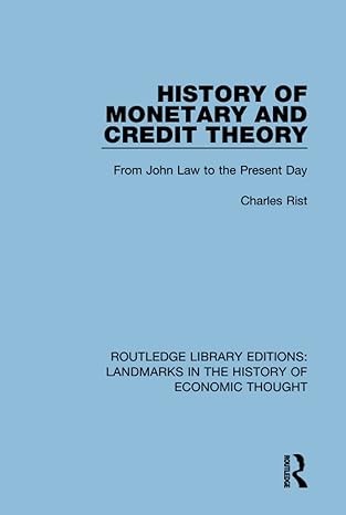 history of monetary and credit theory 1st edition charles rist ,jane degras 1138217298, 978-1138217294