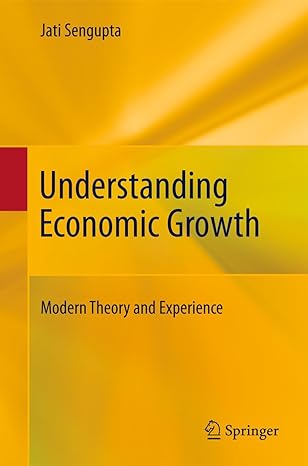 understanding economic growth modern theory and experience 2011th edition jati sengupta 1441980253,