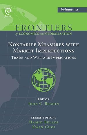 non tariff measures with market imperfections trade and welfare implications 1st edition john c beghin