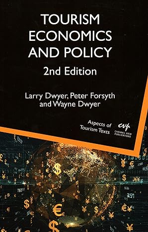 tourism economics and policy 2nd edition prof larry dwyer ,prof peter forsyth ,wayne dwyer 1845417321,