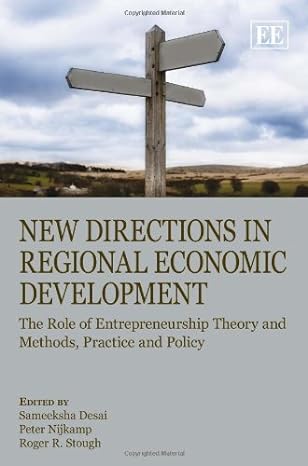 new directions in regional economic development the role of entrepreneurship theory and methods practice and