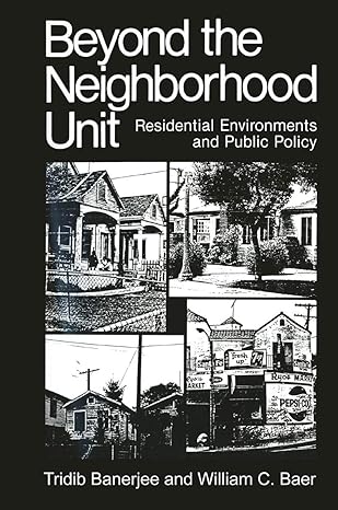 beyond the neighborhood unit residential environments and public policy 1984th edition tridib banerjee