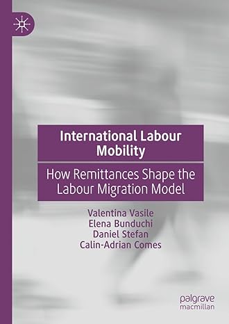 international labour mobility how remittances shape the labour migration model 1st edition valentina vasile