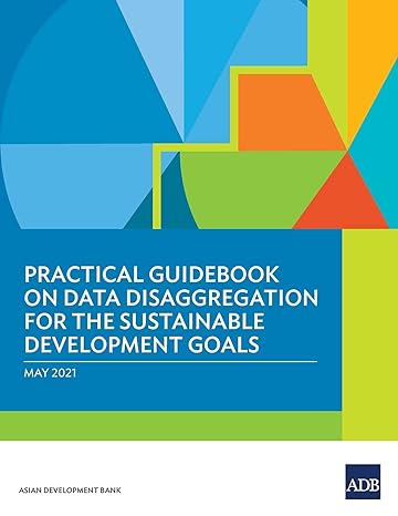 practical guidebook on data disaggregation for the sustainable development goals 1st edition asian