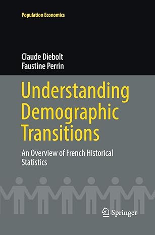 understanding demographic transitions an overview of french historical statistics 1st edition claude diebolt