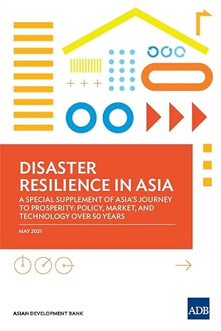 disaster resilience in asia a special supplement of asias journey to prosperity policy market and technology