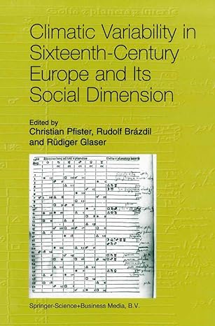 climatic variability in sixteenth century europe and its social dimension 1st edition christian pfister