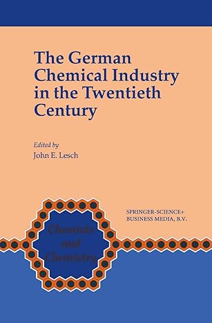 the german chemical industry in the twentieth century 1st edition john e lesch 9048155290, 978-9048155293
