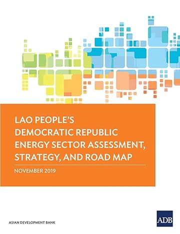 lao peoples democratic republic energy sector assessment strategy and road map 1st edition asian development