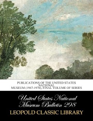 publications of the united states national museum final volume of series 1st edition united states national