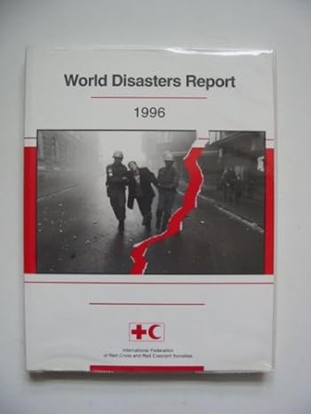 world disasters report 1996 1st edition international federation of red cross and red crescent societies