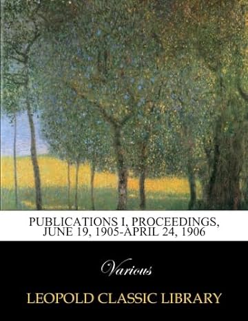 publications i proceedings june 19 1905 april 24 1906 1st edition various b013jcr7w4