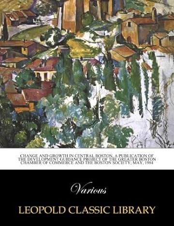 change and growth in central boston a publication of the development guidance project of the greater boston