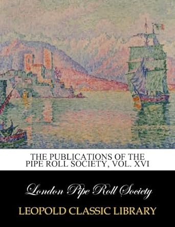 the publications of the pipe roll society vol xvi 1st edition london pipe roll society b014jwcoxk