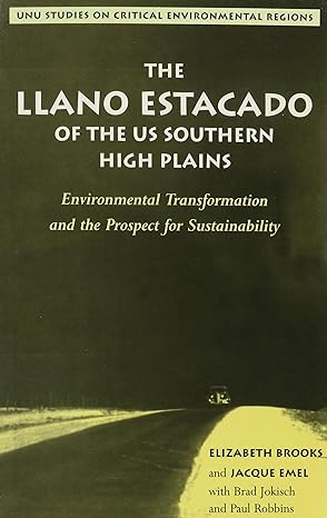 the llano estacado of the u s southern high plains environmental transformation and the prospect for