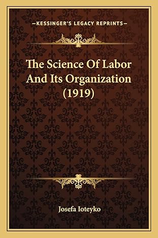 the science of labor and its organization 1st edition josefa ioteyko 116416659x, 978-1164166597