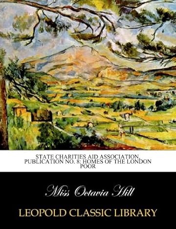 state charities aid association publication no 8 homes of the london poor 1st edition miss octavia hill