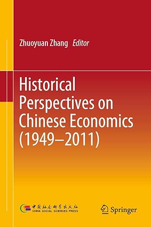 historical perspectives on chinese economics 1st edition zhuoyuan zhang ,xiaotong zhang 9811581622,