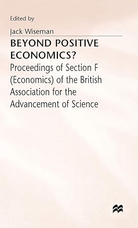 beyond positive economics proceedings of section f of the british association for the advancement of science