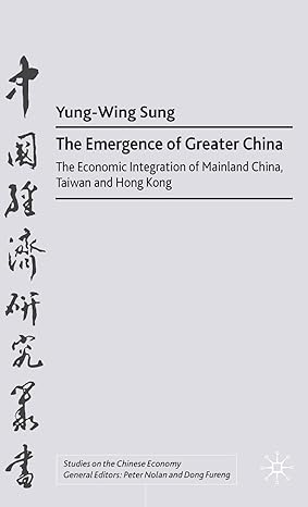 the emergence of greater china the economic integration of mainland china taiwan and hong kong 2005th edition