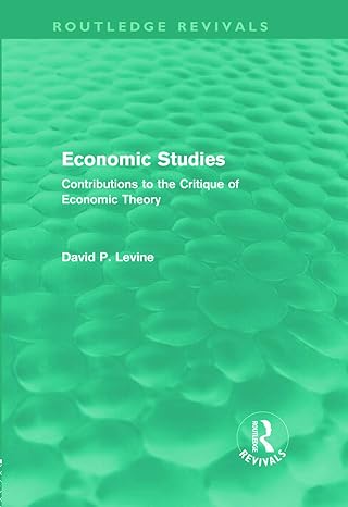 economic studies contributions to the critique of economic theory 1st edition david levine 0415667054,