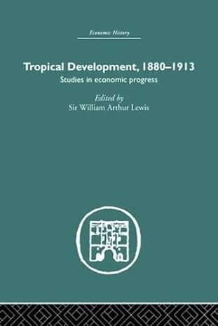 tropical development 1880 1913 1st edition william arthur 0415381924, 978-0415381925