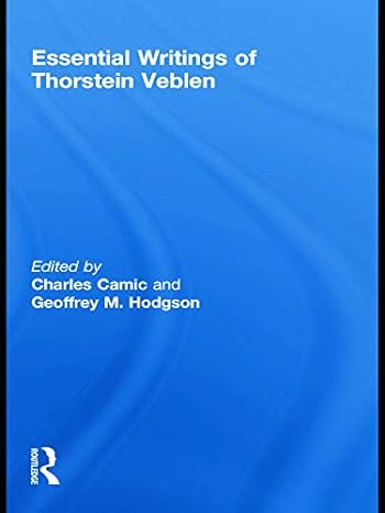 the essential writings of thorstein veblen 1st edition charles camic ,geoffrey m hodgson 0415777909,