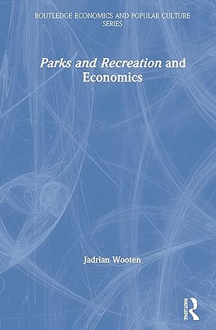 parks and recreation and economics 1st edition jadrian wooten 0367557312, 978-0367557317
