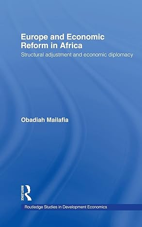 europe and economic reform in africa structural adjustment and economic diplomacy 1st edition obed o mailafia