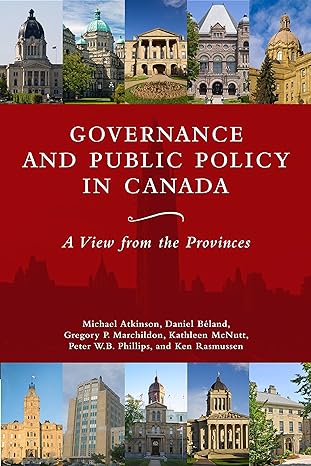 governance and public policy in canada a view from the provinces 1st edition michael m. atkinson ,daniel