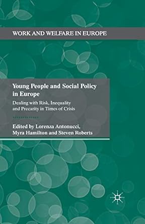 young people and social policy in europe dealing with risk inequality and precarity in times of crisis 1st