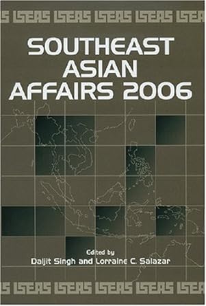 southeast asian affairs 2006 1st edition daljit singh ,lorraine carlos salazar 9812303723, 978-9812303721
