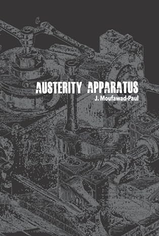 austerity apparatus 1st edition j. moufawad-paul 1894946898, 978-1894946896