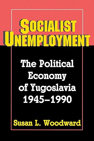 socialist unemployment 1st edition susan l. woodward 0691025517, 978-0691025513