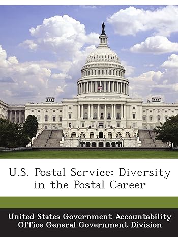 u s postal service diversity in the postal career 1st edition . united states government accountability