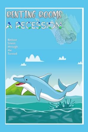 renting rooms vs a recession reduce stress through the turmoil 1st edition joshua king 979-8353583905