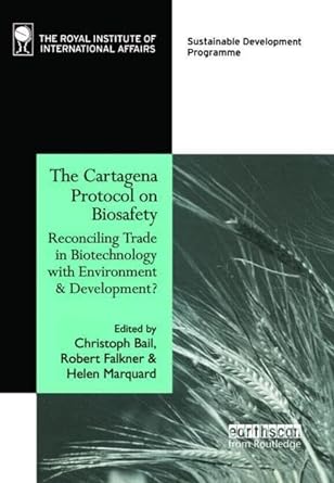 the cartagena protocol on biosafety 1st edition christoph bail ,robert falkner ,helen marquard 1853838403,