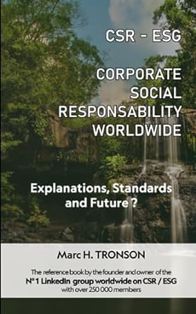 csr corporate social responsibility worldwide csr / esg explanations standards and future 1st edition marc h.