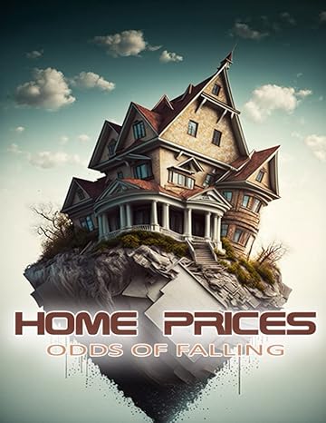 odds of falling home prices 1st edition elizabeth fretty 979-8390131473