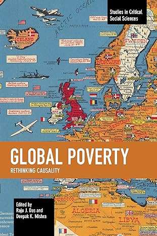 global poverty rethinking causality 1st edition raju j. das ,deepak k. mishra 979-8888900154