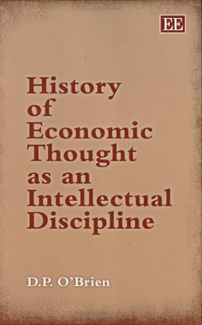 history of economic thought as an intellectual discipline 1st edition d p o'brien 1847202594, 978-1847202598