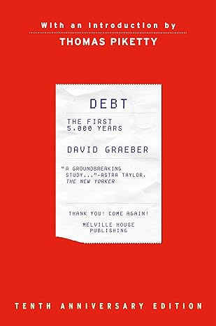 debt the first 5 000 years updated and expanded anniversary edition david graeber ,thomas piketty 161219933x,