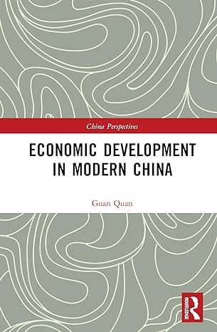 economic development in modern china 1st edition guan quan 1032531193, 978-1032531199