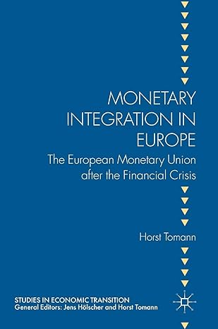 monetary integration in europe the european monetary union after the financial crisis 2nd edition horst